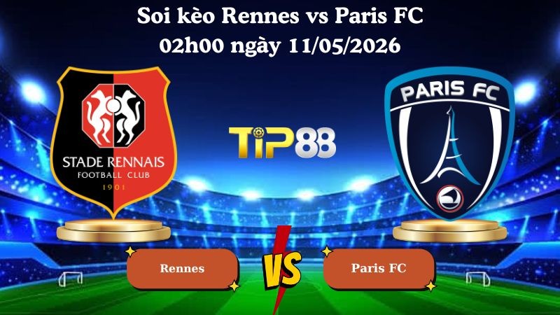 TIP88 Nhận định soi kèo Rennes vs Paris FC 02h00 ngày 11/05/2026 - Ligue 1
