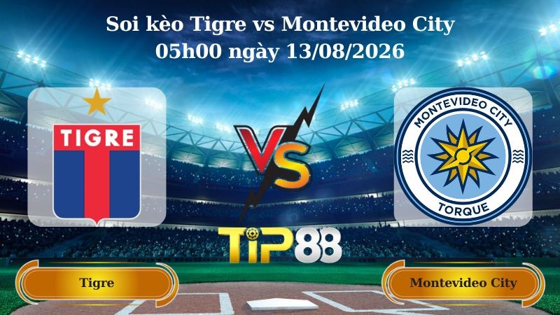 TIP88 Nhận định soi kèo Tigre vs Montevideo City 05h00 ngày 13/08/2026 - Copa Sudamericana