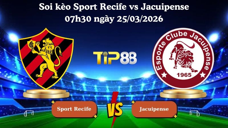 TIP88 Nhận định soi kèo Sport Recife vs Jacuipense 07h30 ngày 25/03/2026 - Brazil Nordeste