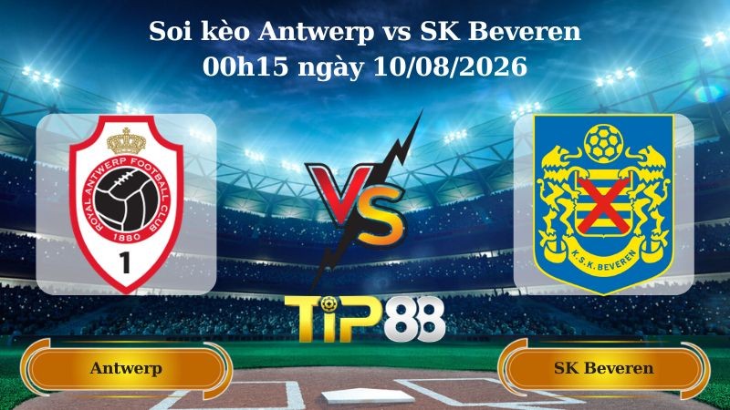 TIP88 Nhận định soi kèo Antwerp vs SK Beveren 00h15 ngày 10/08/2026 - VĐQG Bỉ