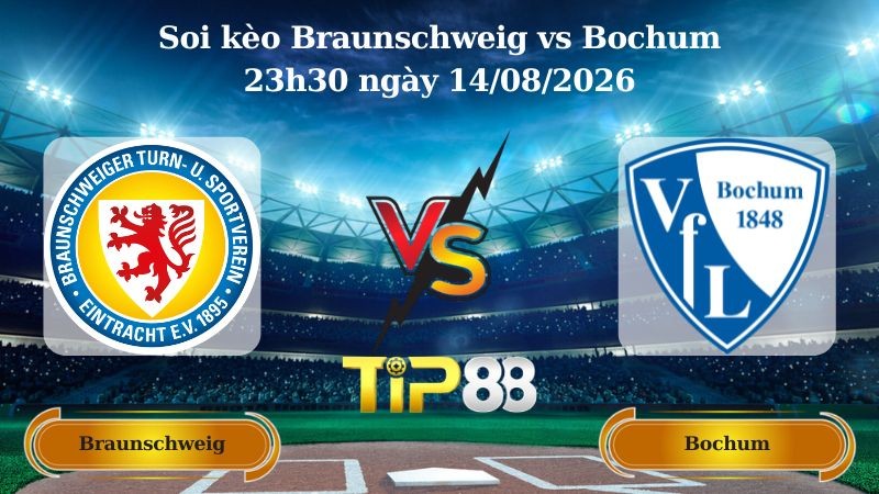 TIP88 Nhận định soi kèo Braunschweig vs Bochum 23h30 ngày 14/08/2026 - Hạng 2 Đức