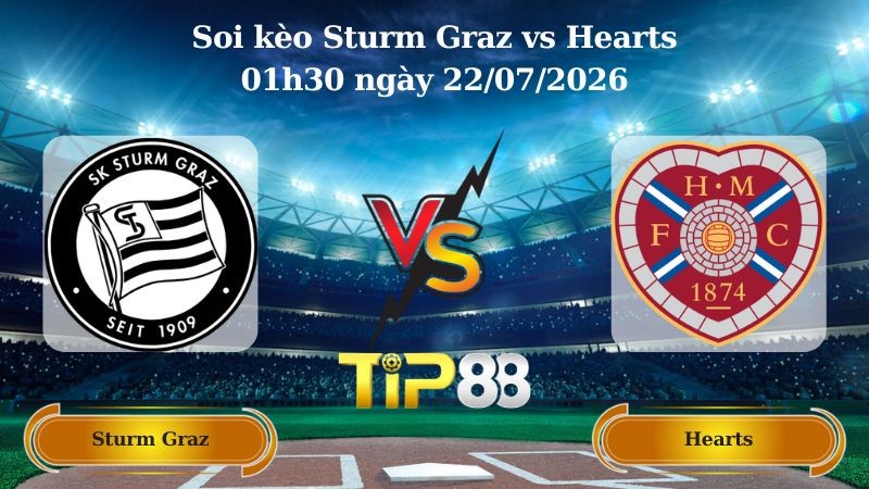 TIP88 Nhận định soi kèo Sturm Graz vs Hearts 01h30 ngày 22/07/2026 - Vòng Loại Champions League