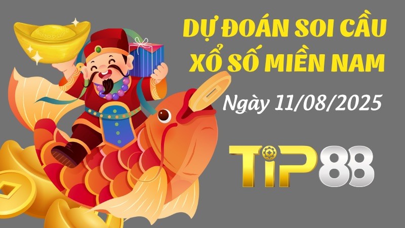 TIP88 Dự Đoán Soi Cầu Xổ Số Miền Nam Ngày 11/08/2025 - Nắm Chắc Giải Đặc Biệt