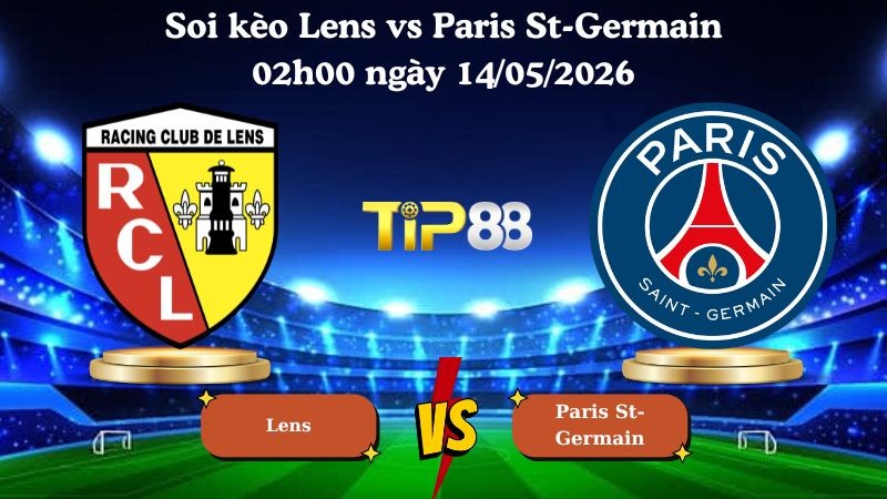 TIP88 Nhận định soi kèo Lens vs Paris St-Germain 02h00 ngày 14/05/2026 - Ligue 1