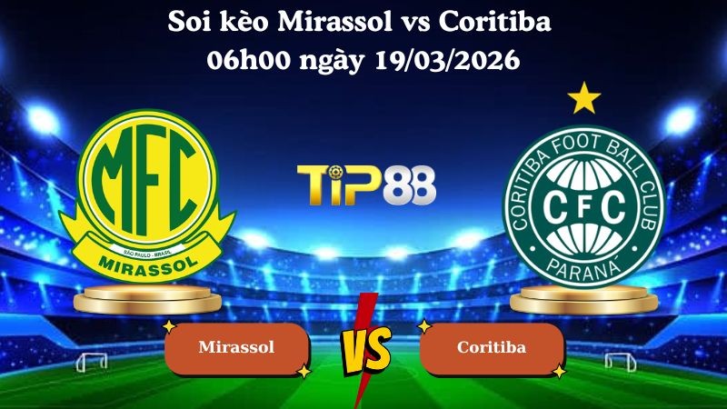 TIP88 Nhận định soi kèo Mirassol vs Coritiba 06h00 ngày 19/03/2026 - VĐQG Brazil