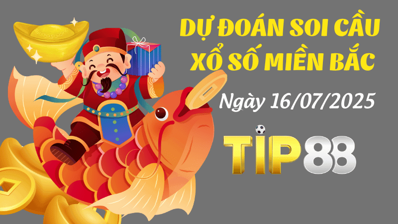 TIP88 Dự Đoán Soi Cầu Xổ Số Miền Bắc Ngày 16/07/2025 - Hé Lộ Cặp Số Vàng