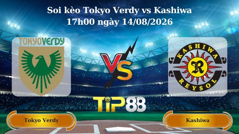 TIP88 Nhận định soi kèo Tokyo Verdy vs Kashiwa 17h00 ngày 14/08/2026 - VĐQG Nhật Bản