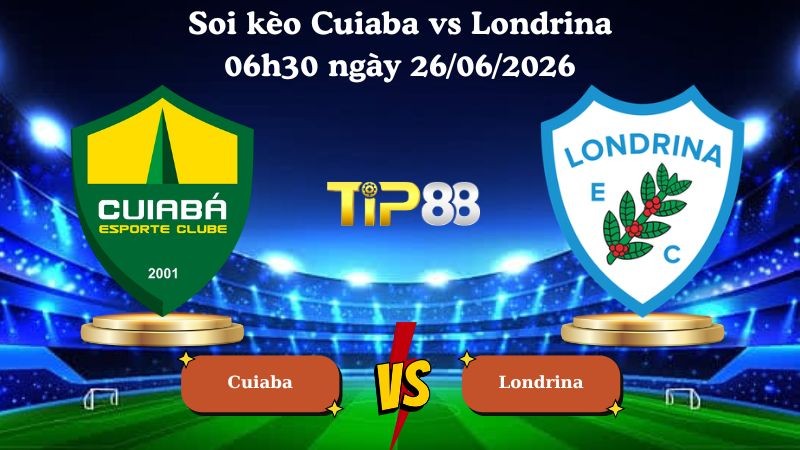 TIP88 Nhận định soi kèo Cuiaba vs Londrina 06h30 ngày 26/06/2026 - Serie B Brazil