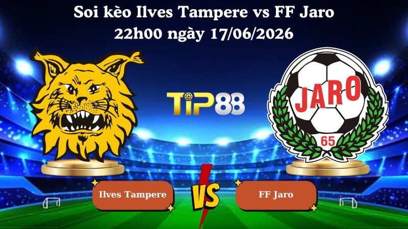 TIP88 Nhận định soi kèo Ilves Tampere vs FF Jaro 22h00 ngày 17/06/2026 - VĐQG Phần Lan