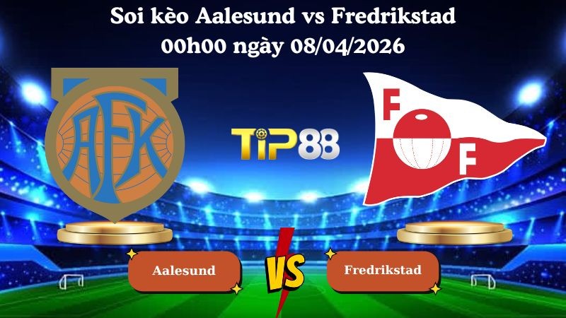 TIP88 Nhận định soi kèo Aalesund vs Fredrikstad 00h00 ngày 08/04/2026 - VĐQG Na Uy