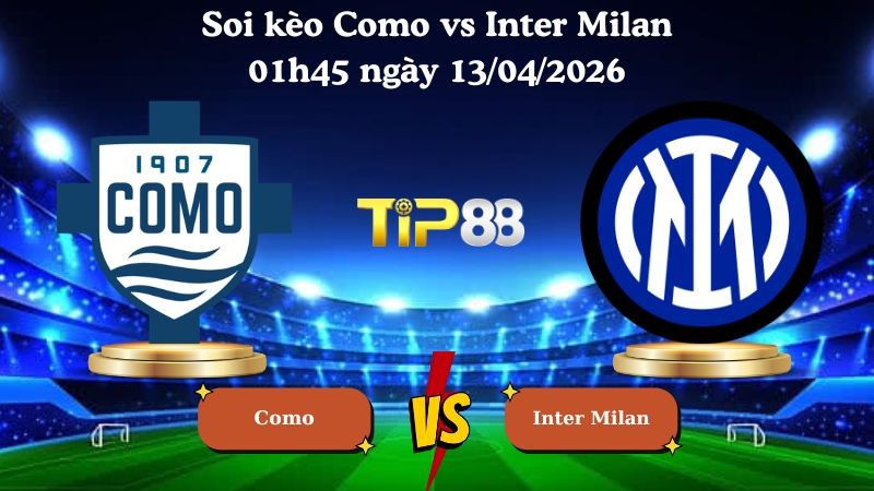 TIP88 Nhận định soi kèo Como vs Inter Milan 01h45 ngày 13/04/2026 - Serie A