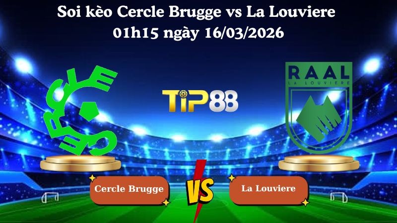 TIP88 Nhận định soi kèo Cercle Brugge vs La Louviere 01h15 ngày 16/03/2026 - VĐQG Bỉ