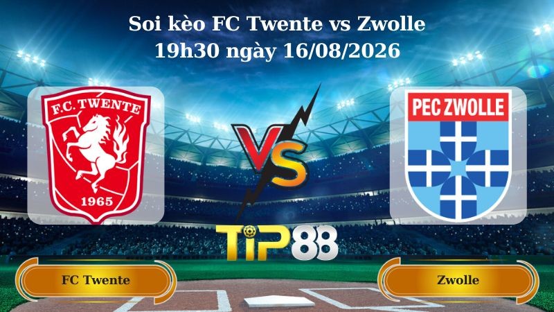 TIP88 Nhận định soi kèo FC Twente vs Zwolle 19h30 ngày 16/08/2026 - VĐQG Hà Lan