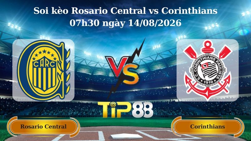 TIP88 Nhận định soi kèo Rosario Central vs Corinthians 07h30 ngày 14/08/2026 - Copa Libertadores